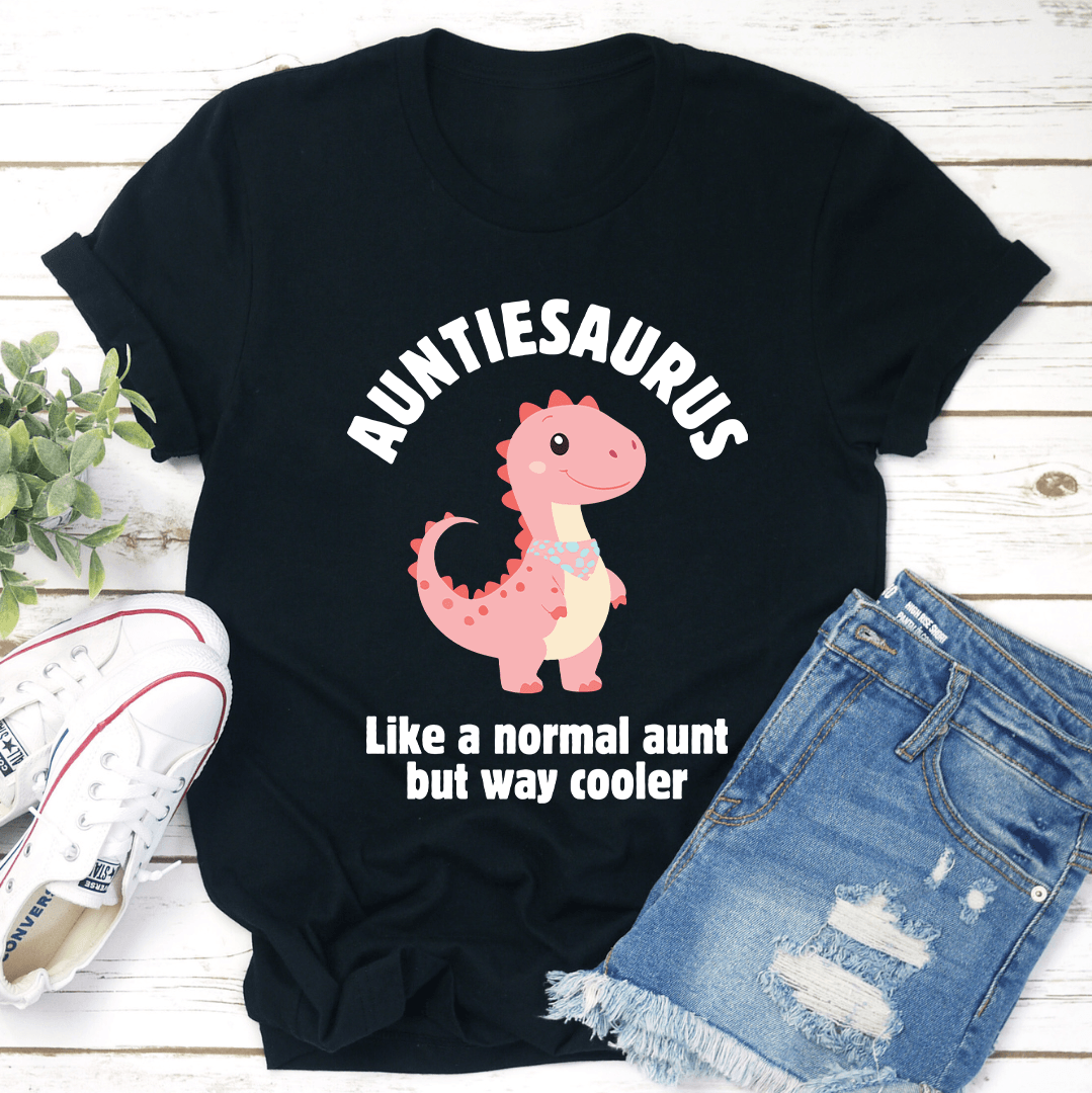 Auntiesaurus Like A Normal Aunt Tee