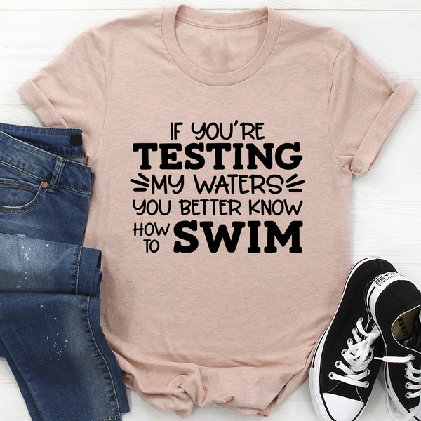 Testing My Waters Tee