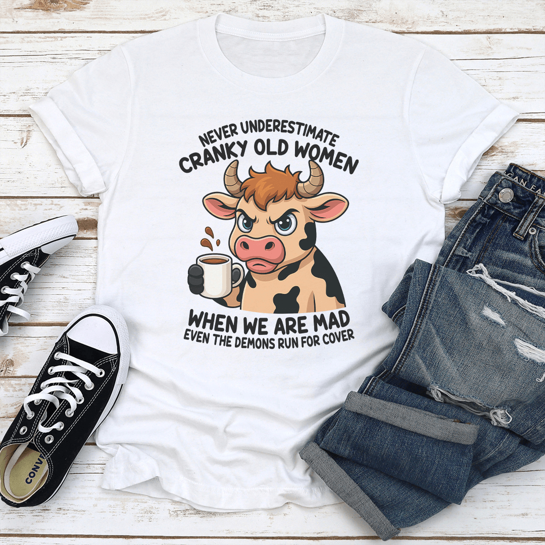 Never Underestimate Cranky Old Women Tee