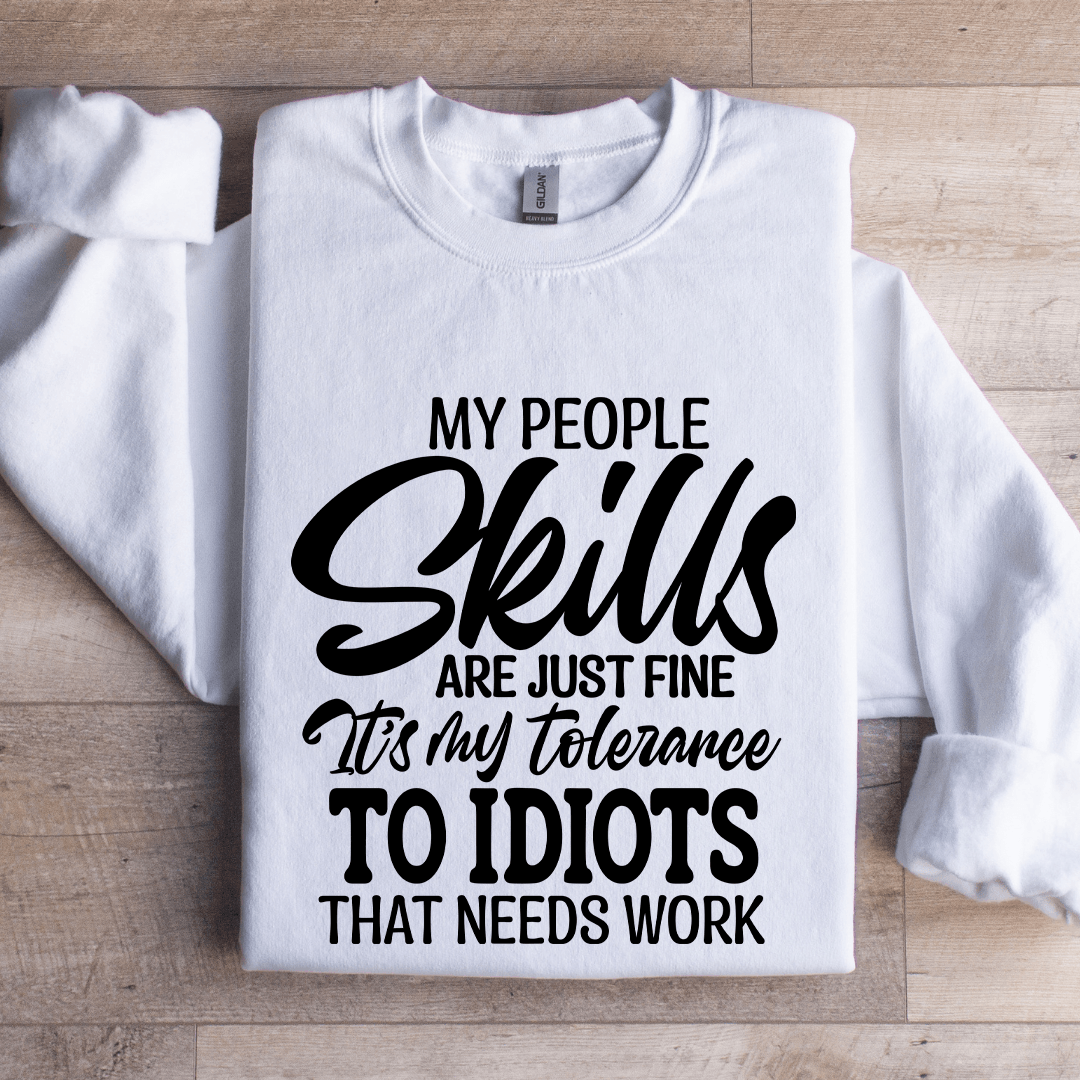 My People Skills Are Just Fine Sweatshirt