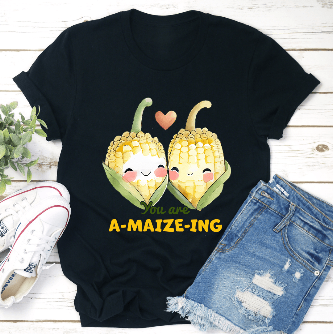 You Are Amaizeing Tee