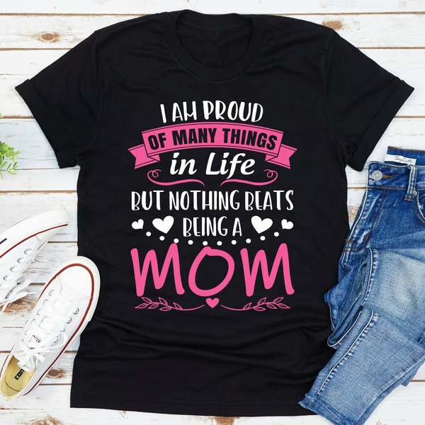 I'm Proud Of Many Things In Life But Nothing Beats Being A Mom