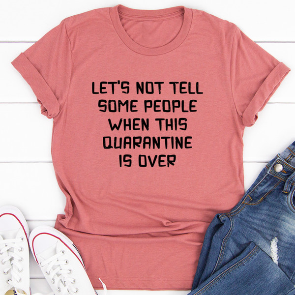 Let's Not Tell Some People Tee