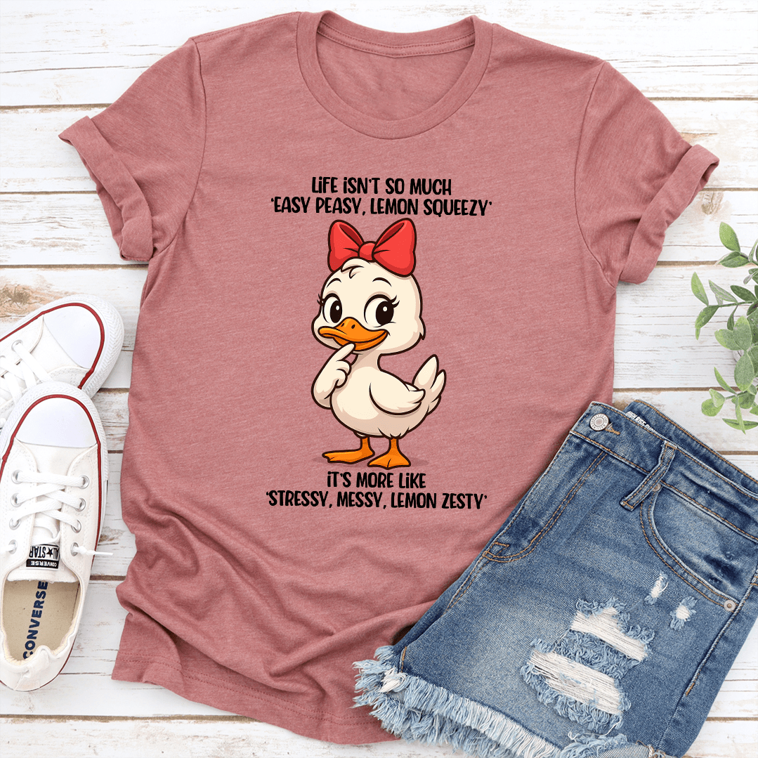 Life Isn't So Much Easy Peasy Lemon Squeezy Tee