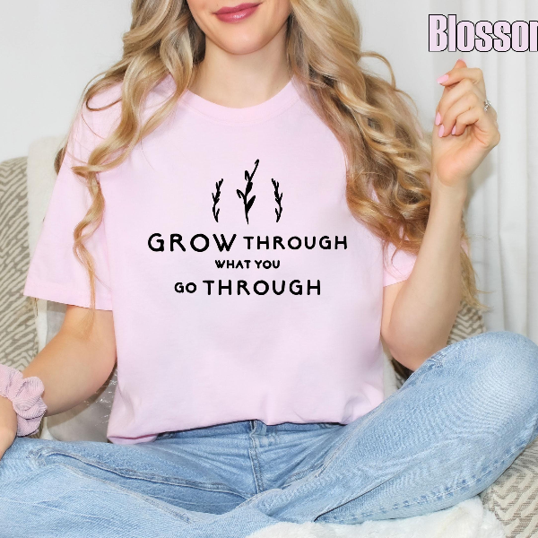Comfort Colors Inspirational Tee, Motivational Quote T-Shirt, Grow Through What You Go Through Shirt, Positive Message
