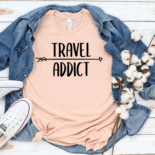 Travel Addict Shirt Funny Vacation Shirt Travel Lover Graphic Tee Gift