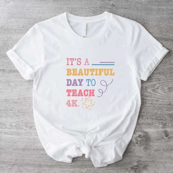 Beautiful Day to Teach Shirt Inspirational Teacher Appreciation Back to School Tee