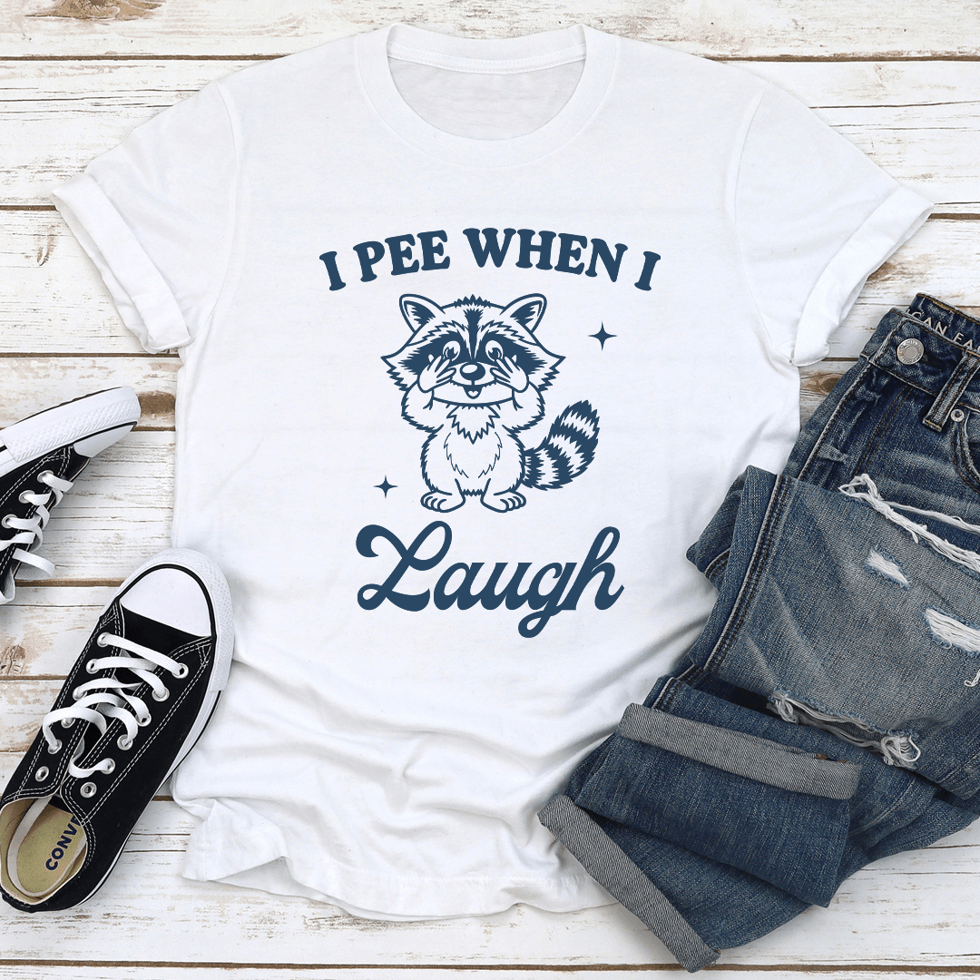 I Pee When I Laugh Tee
