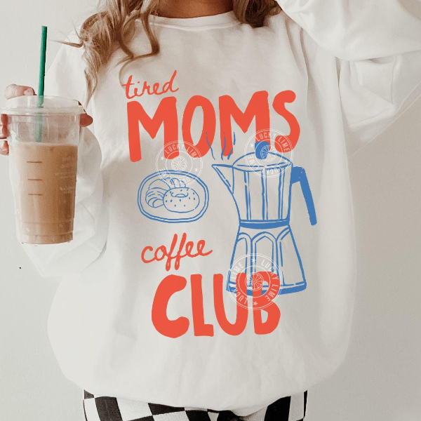 Tired Moms Coffee Club T-Shirt Tired Moms Coffee Club Sweatshirt, Coffee Lover Gift, Trendy Mama Sweatshirt, Tired Moms