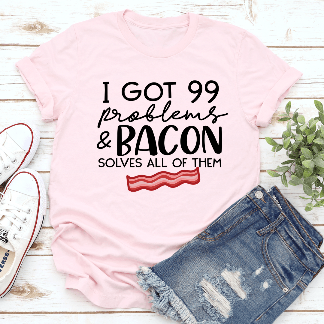 I Got 99 Problems Tee