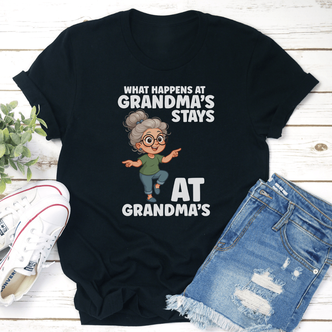 What Happens At Grandma's Stays At Grandma's Tee