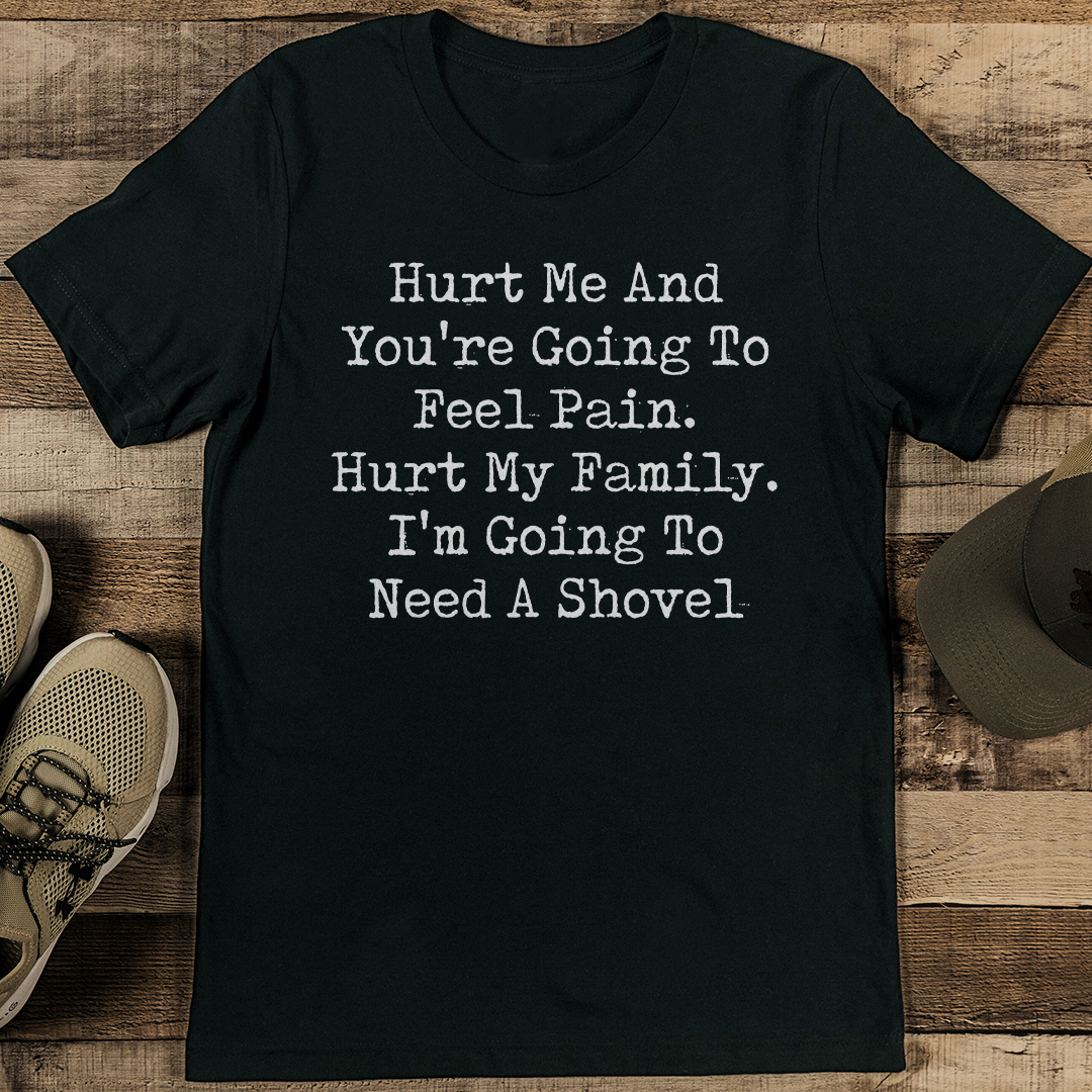 Hurt Me And You're Going To Feel Pain Tee