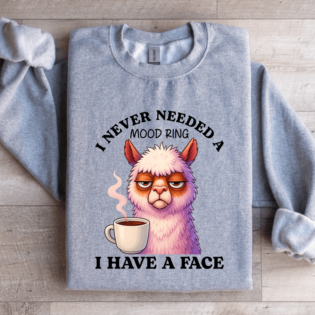 I Never Needed A Mood Ring Sweatshirt