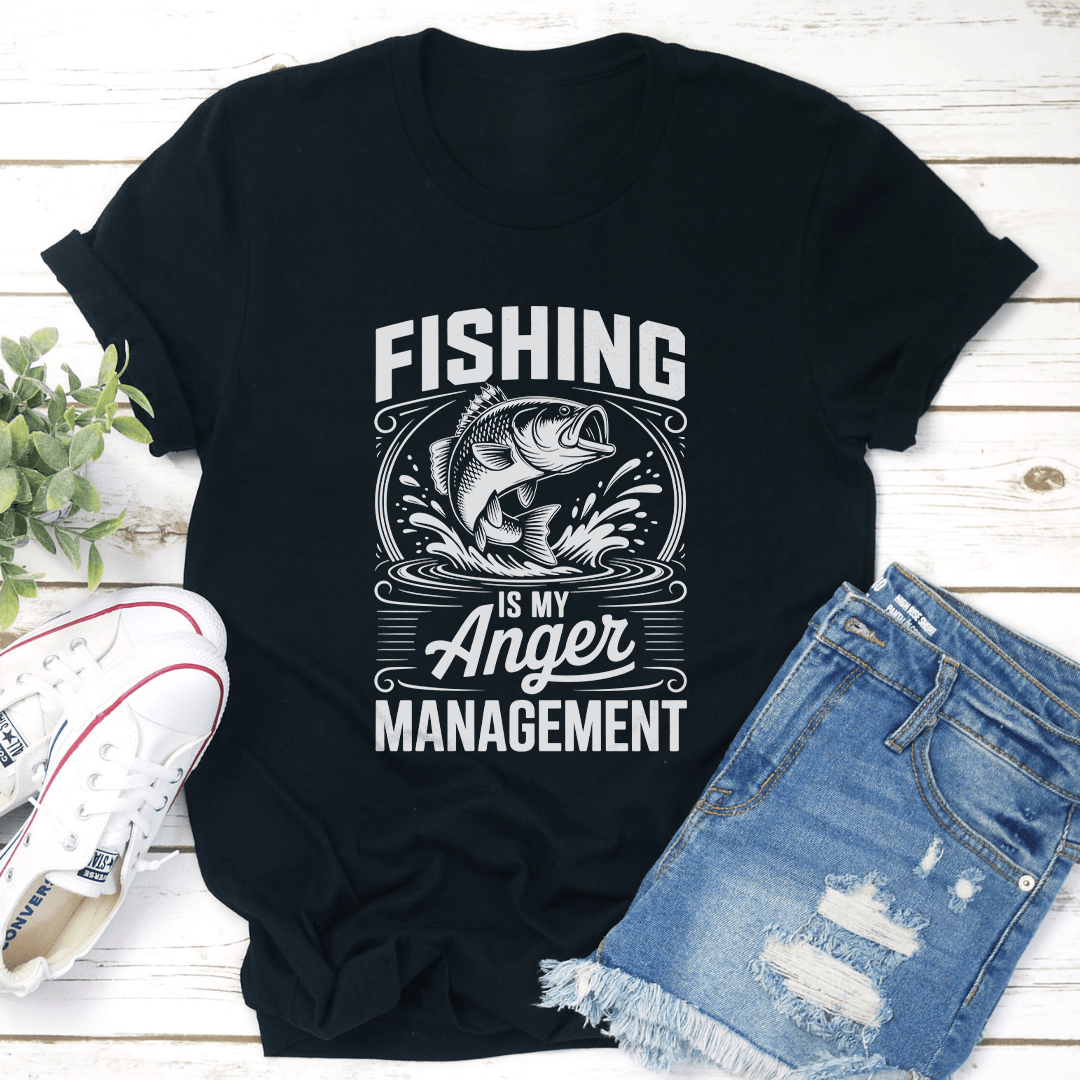 Fishing Is My Anger Management Tee