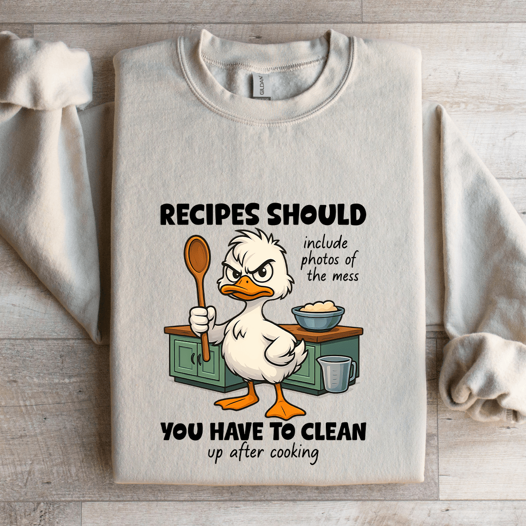 Recipes Should Include Photos Of The Mess Sweatshirt