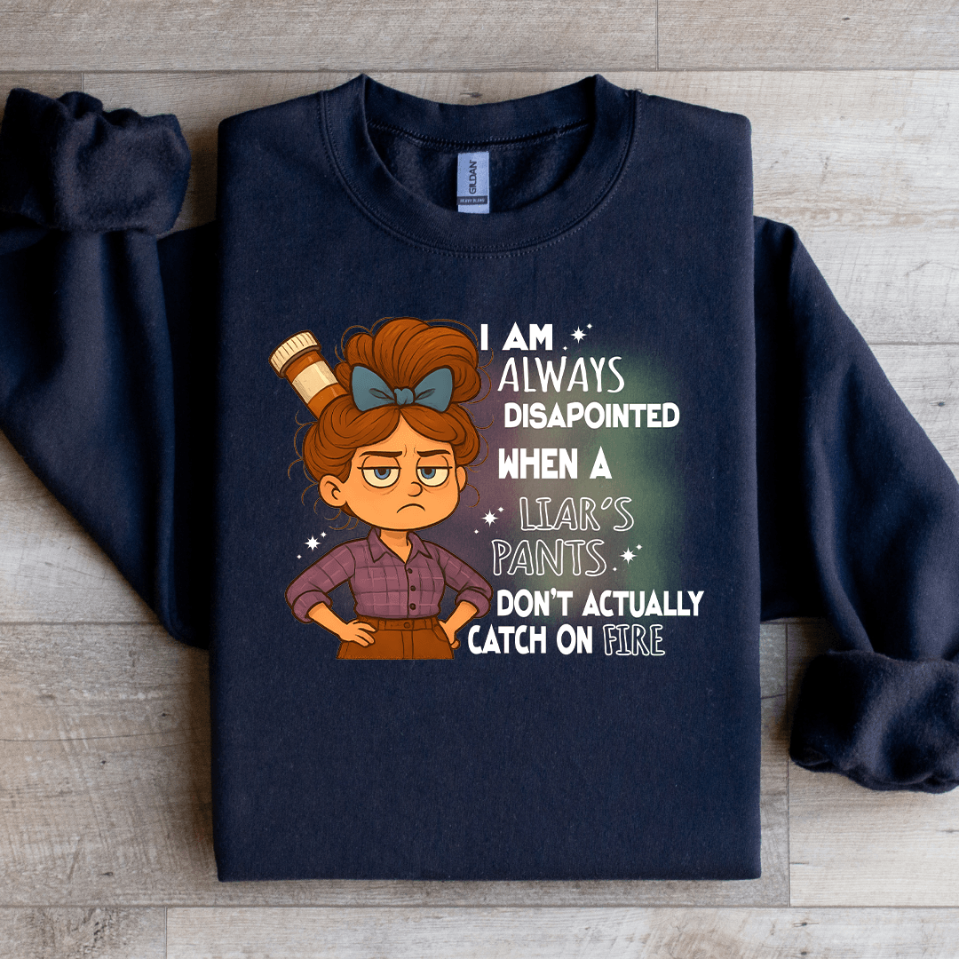 I Am Always Disapointed Sweatshirt