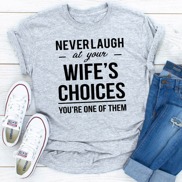 Never Laugh At Your Wife's Choices.