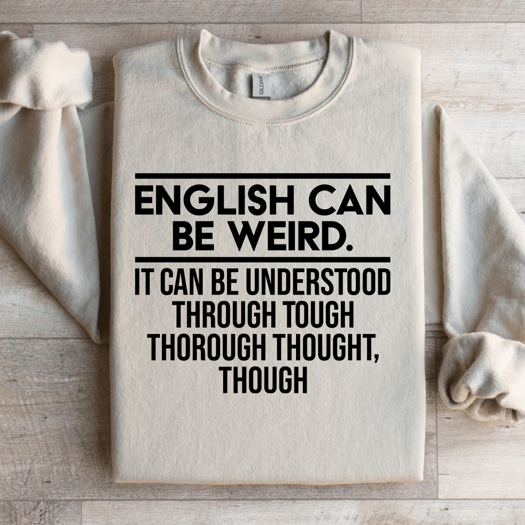 English Can Be Weird Sweatshirt
