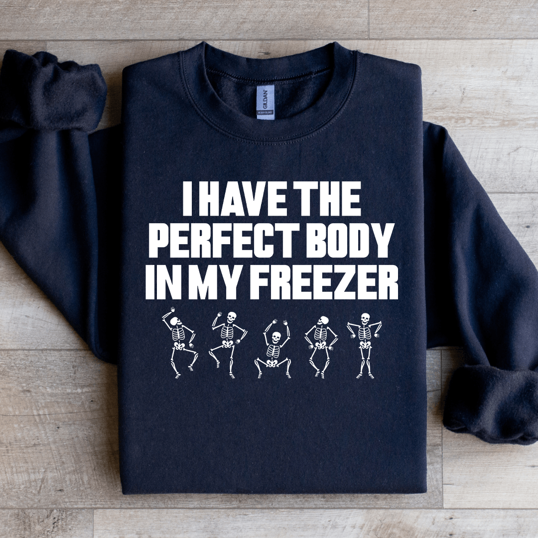 I Have The Perfect Body Sweatshirt