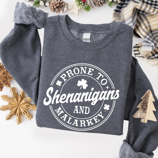 Prone to Shenanigans and Malarkey Sweatshirt | Funny St. Patricks Day Shamrock Irish Crewneck Pullover
