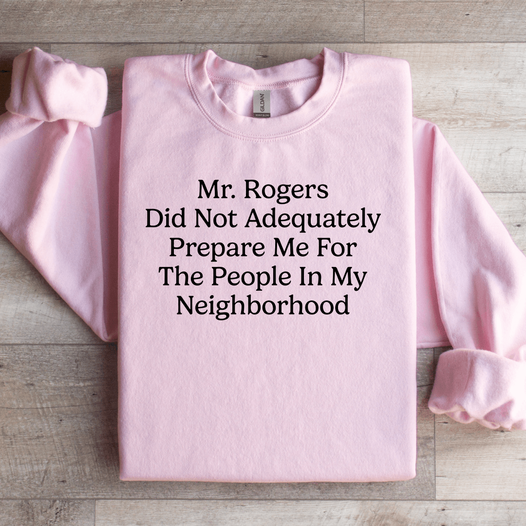 Mr Rogers Did Not Adequately Prepare Sweatshirt