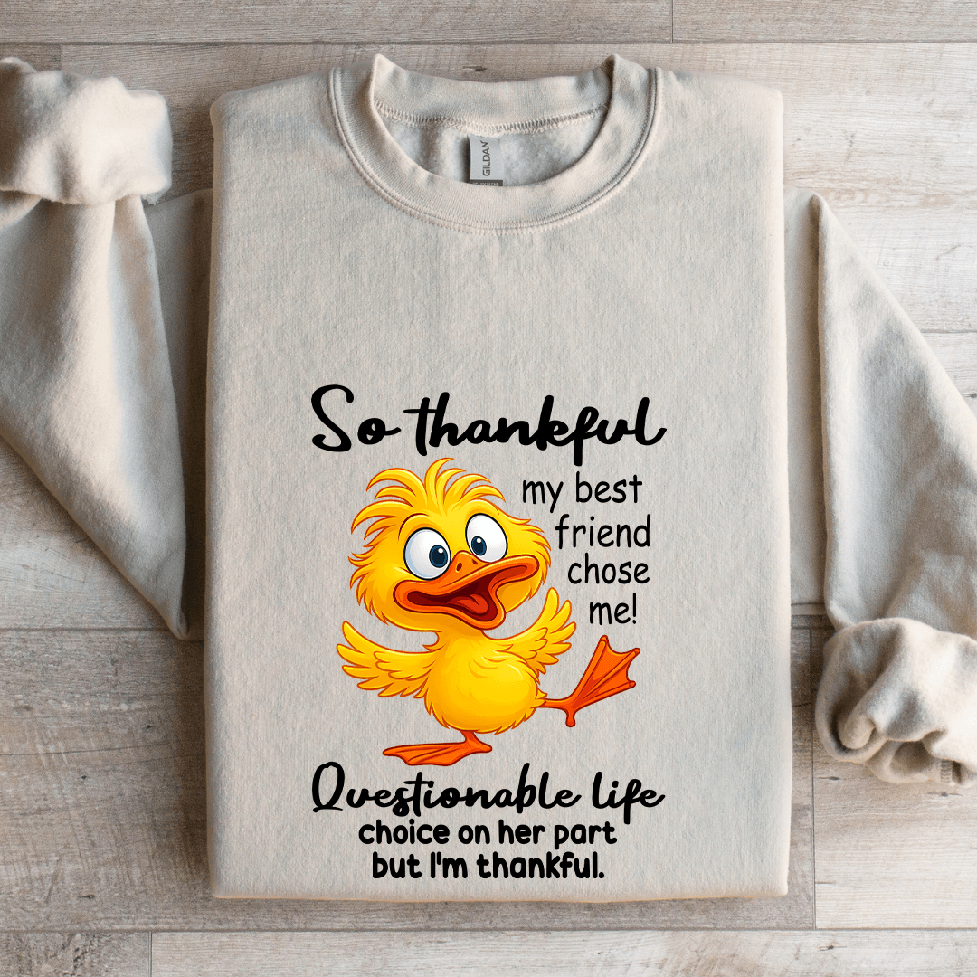 So Thankful My Best Friend Chose Me Sweatshirt