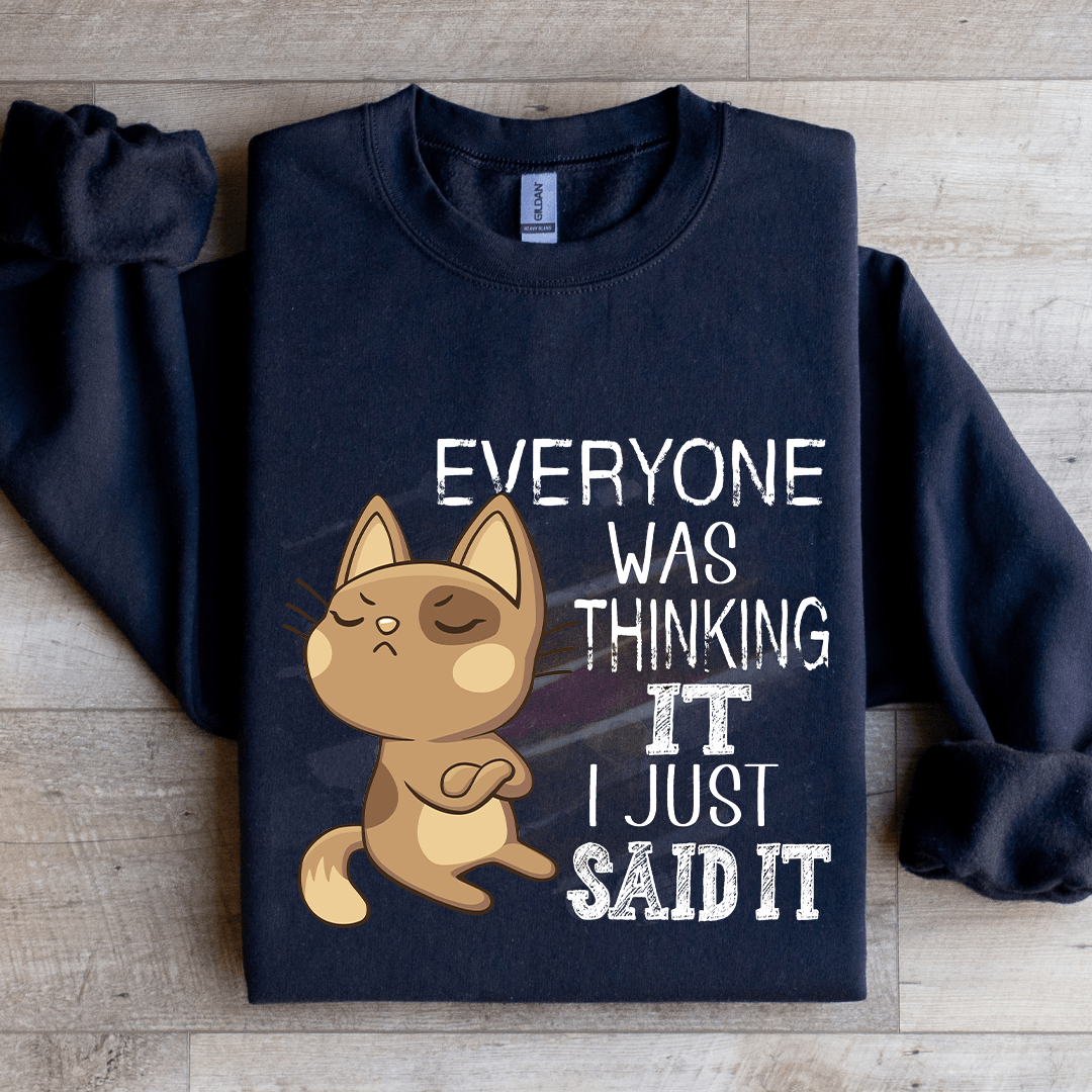 Everyone Was Thinking It Sweatshirt