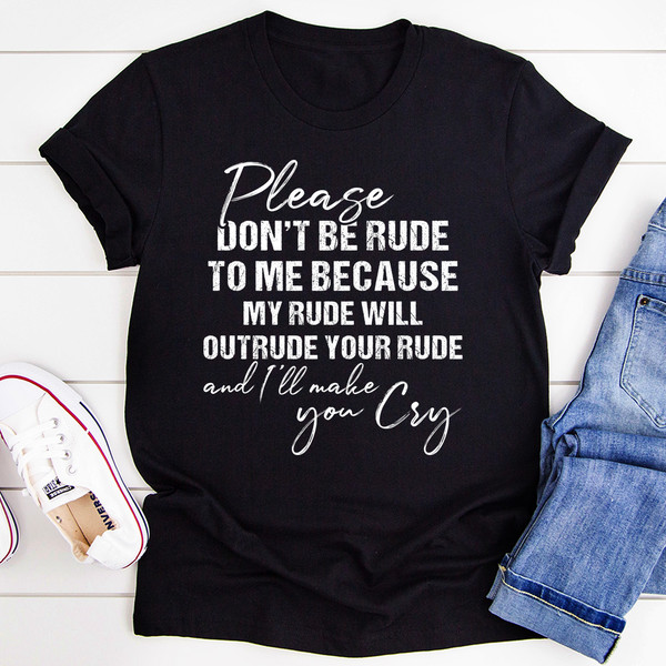 Please Don't Be Rude to Me Tee