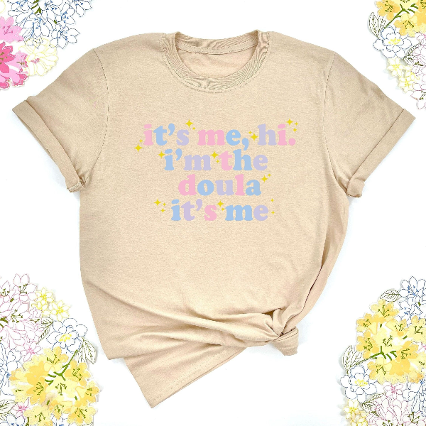 It's Me Hi I'm The Doula It's Me Shirt, Doula Shirt, Birth Doula Shirt, Postpartum Doula Tshirt, Doula Gift, Birth Coach