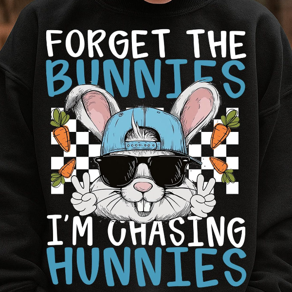 Forget the Bunnies I am Chasing Hunnies Shirt Funny Easter Bunny Graphic Tee Gift