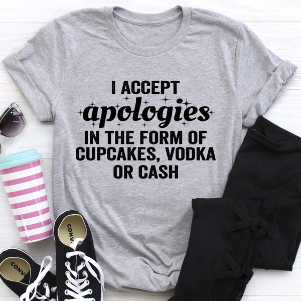 I Accept Apologies Tee