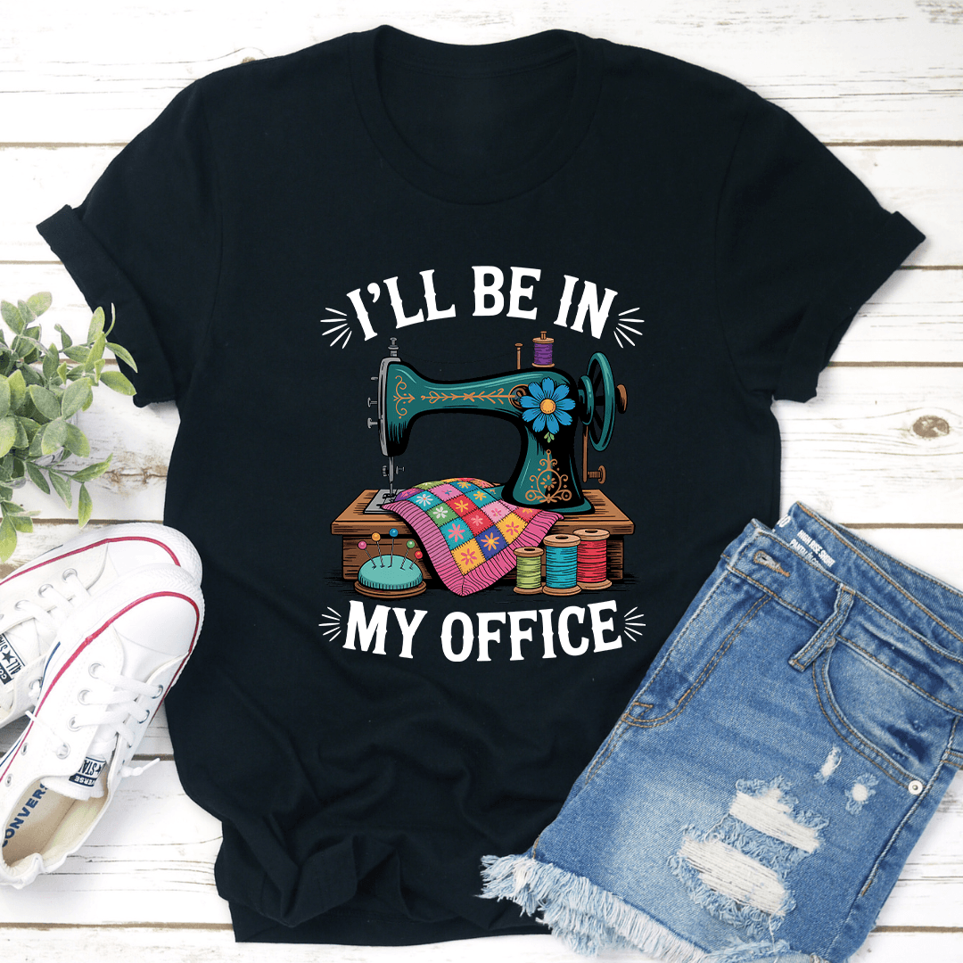 I'll Be In My Office Tee