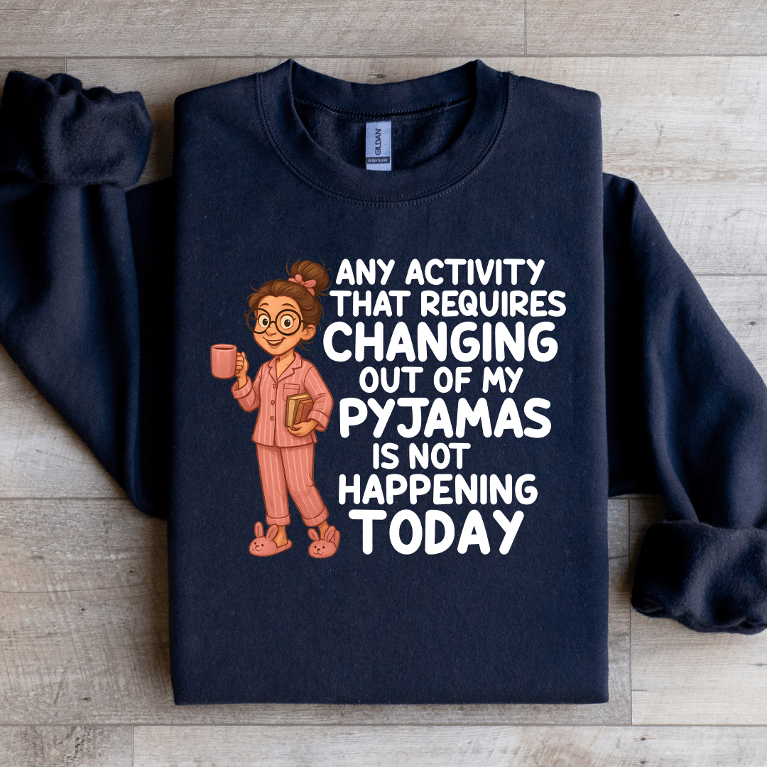Any Activity That Requires Changing Sweartshirt