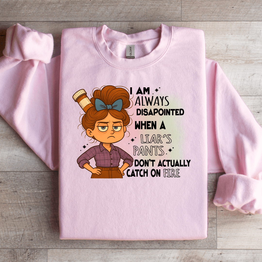 I Am Always Disapointed Sweatshirt