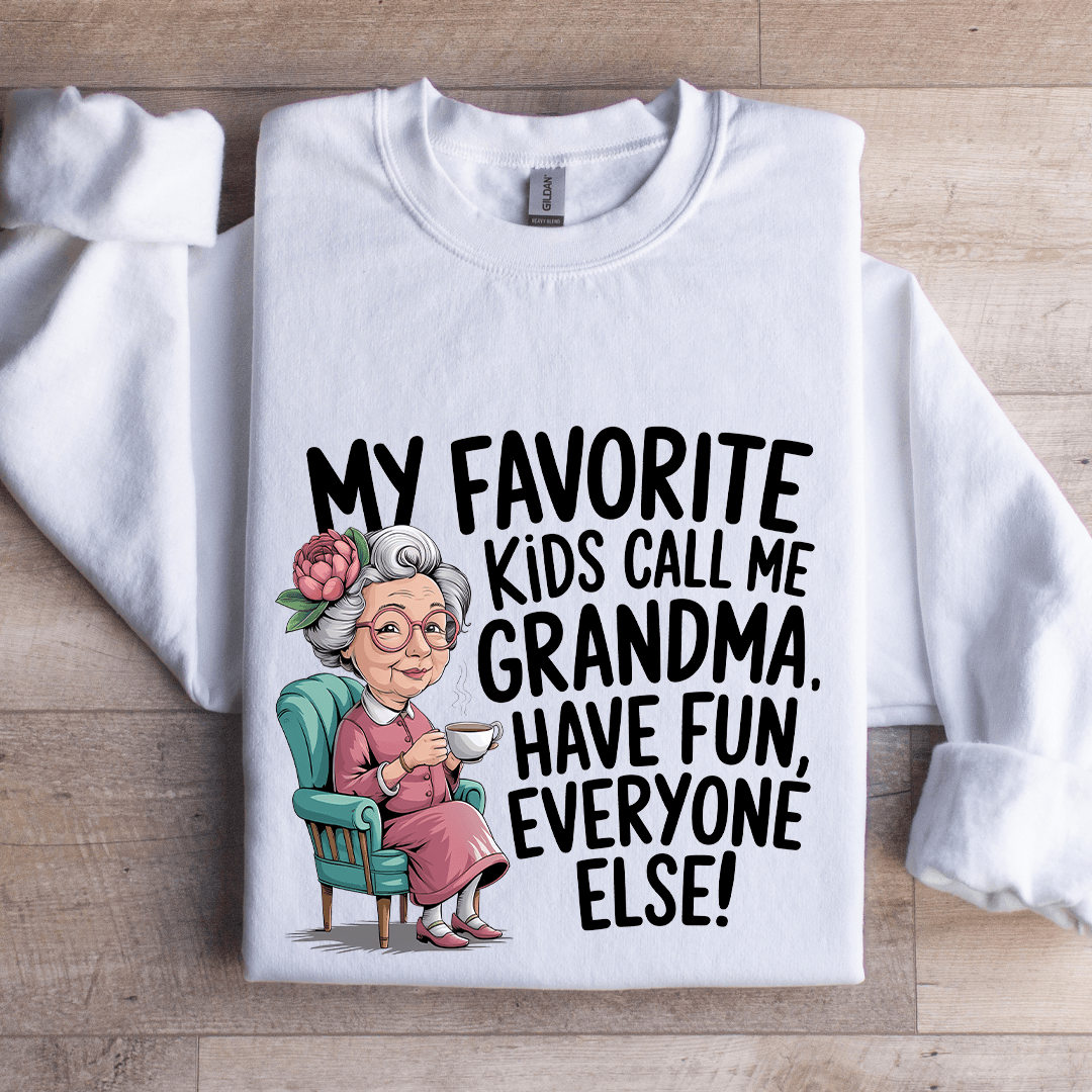 My Favorite Kids Call Me Grandma Sweatshirt