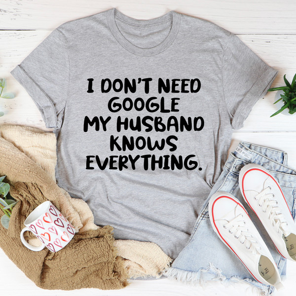 My Husband Knows Everything Tee