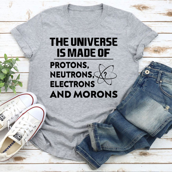 The Universe Is Made Of T-Shirt