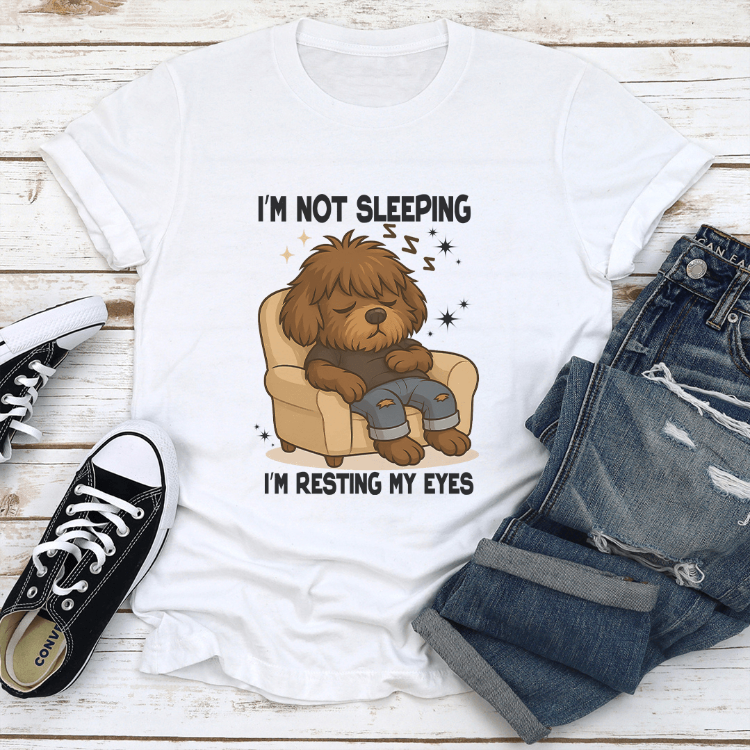 I'm Not Sleeping I'm Resting My Eyes Tee