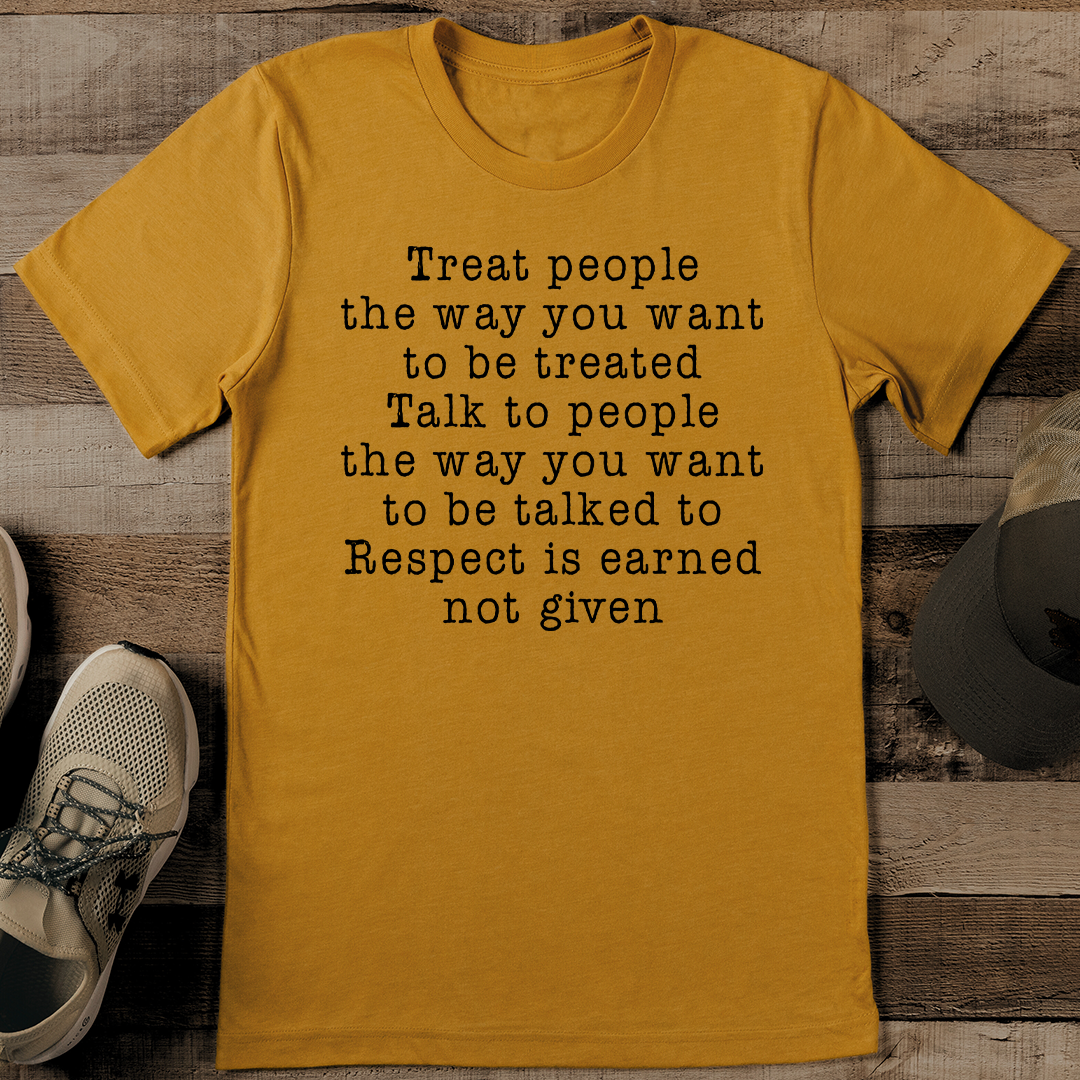 Treat People The Way Tee