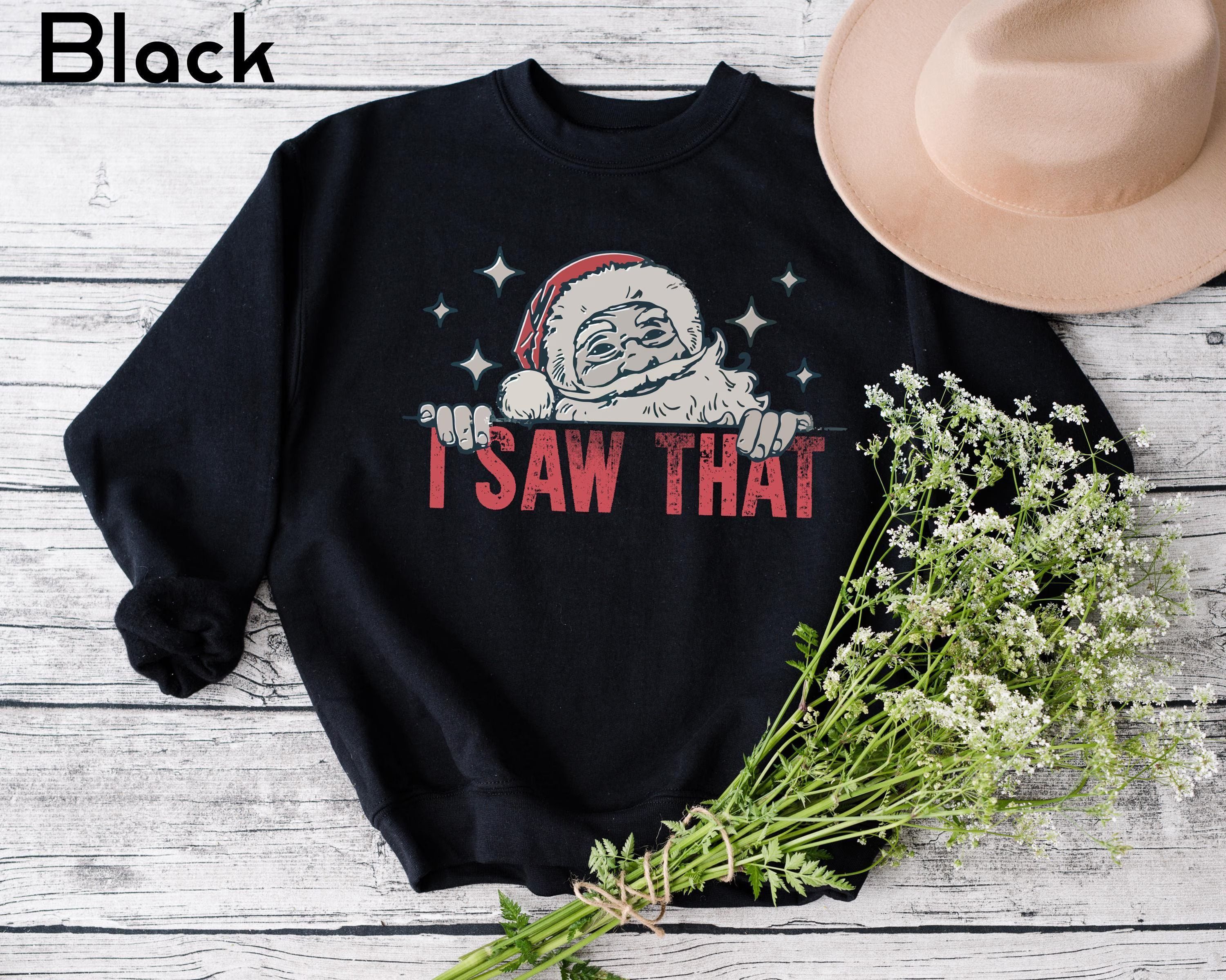 Funny Christmas Sweatshirt, I Saw That Santa Claus Crewneck, Holiday Sweatshirt for Women, Retro Christmas T-shirt