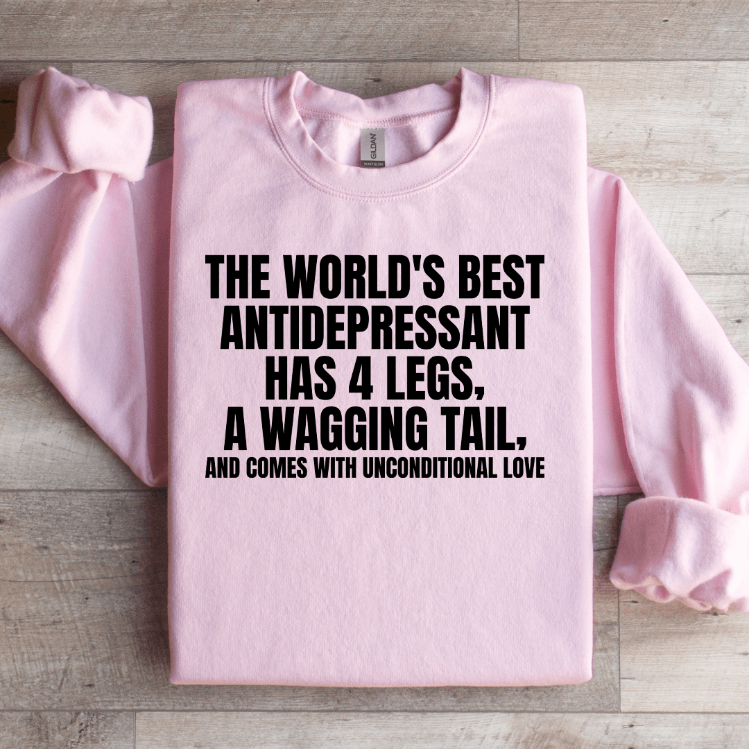 The World's Best Antidepressant Has 4 Legs Sweatshirt