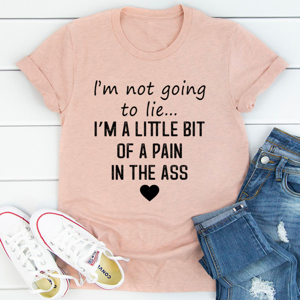 I'm Not Going To Lie Tee