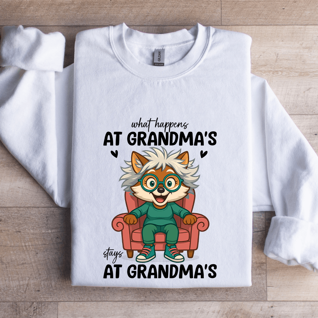What Happens At Grandma's Sweatshirt