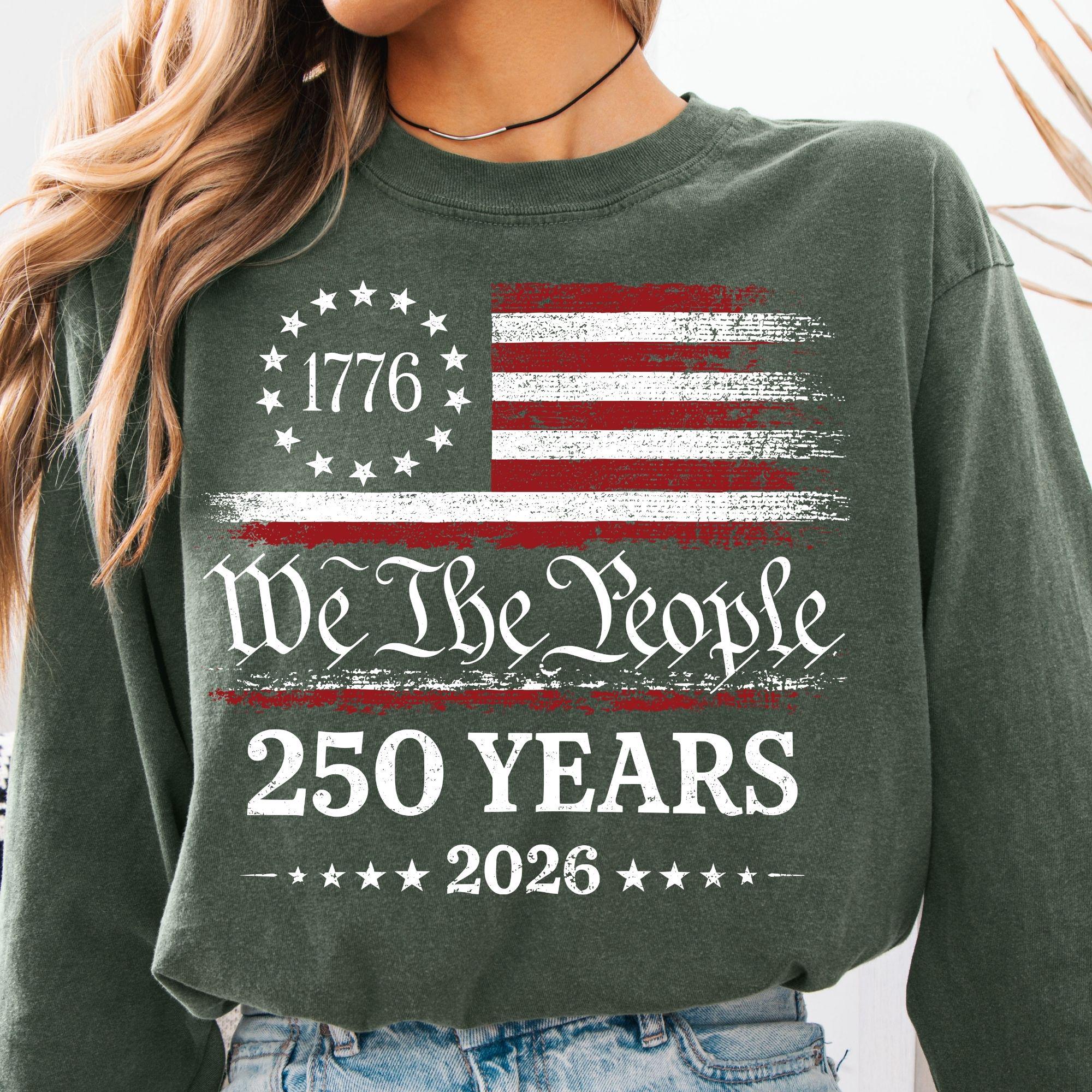 We The People 250 Years Shirt Patriotic American Flag 4th of July Graphic Tee
