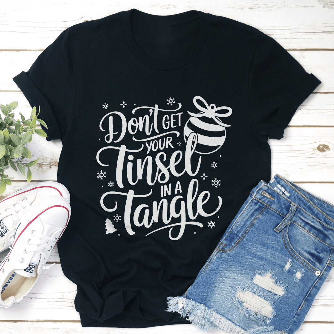 Don't Get Tinsel In A Tangle Tee