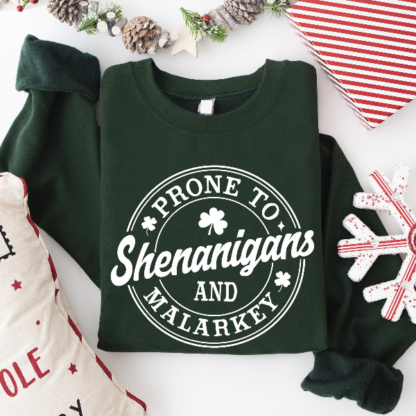 Prone to Shenanigans and Malarkey Sweatshirt | Funny St. Patricks Day Shamrock Irish Crewneck Pullover