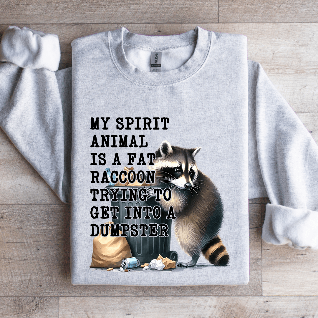 My Spirit Animal Is A Fat Raccoon Sweatshirt