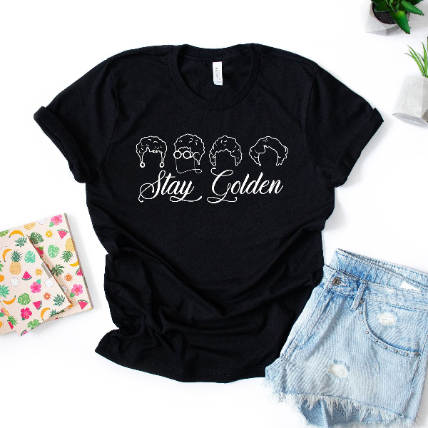 Stay Golden shirt ,Live Like Rose, Dress Like Blanche, Think Like Dorothy, The Golden Girls Shirt ,Stay Golden Tee