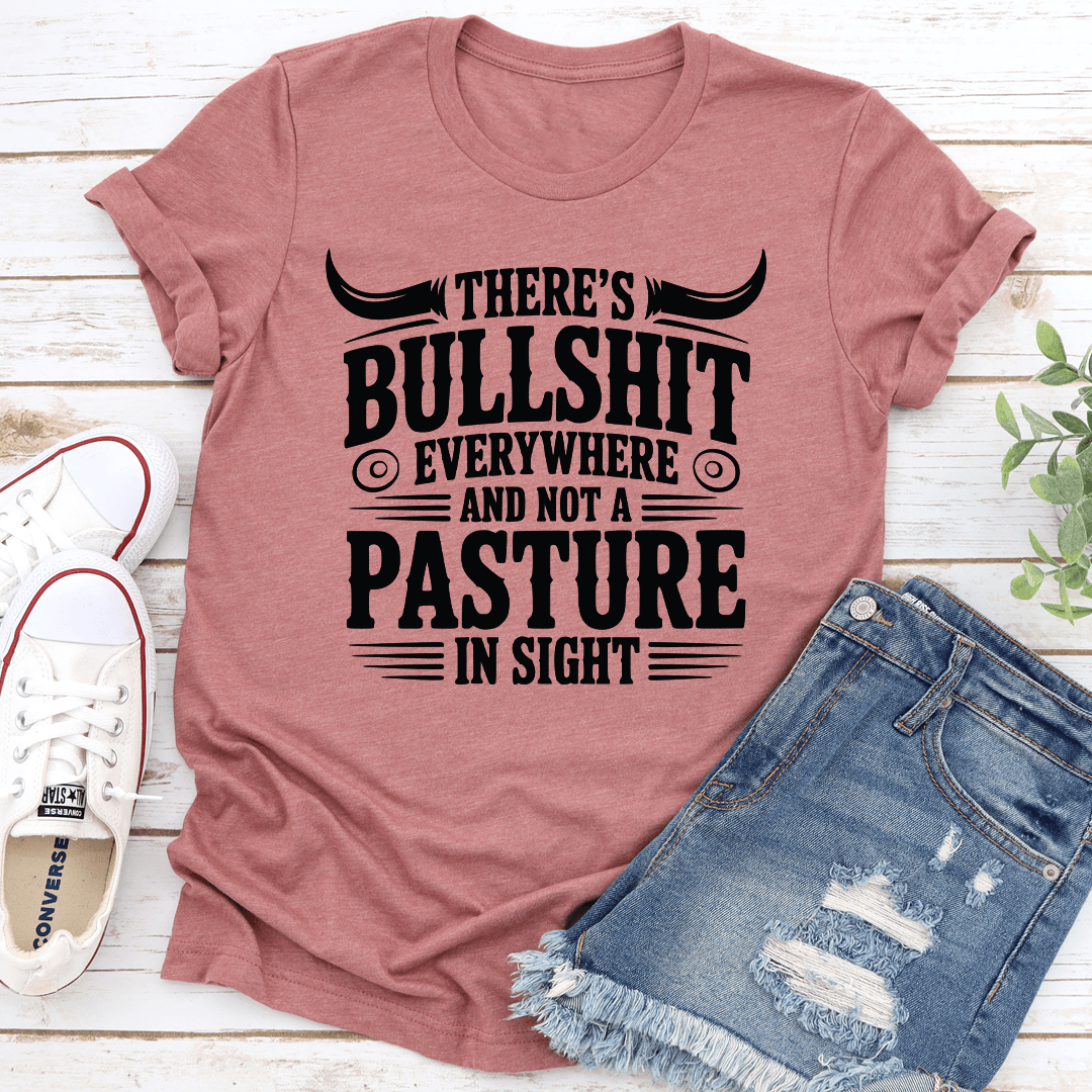 There's Buls-it Every where Tee