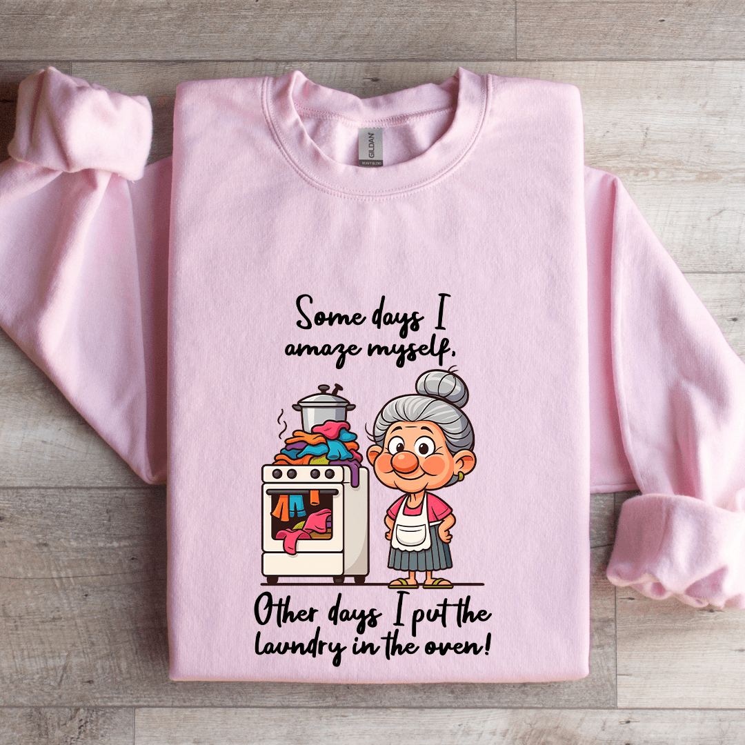 Some Days I Amaze Myself Other Days Sweatshirt